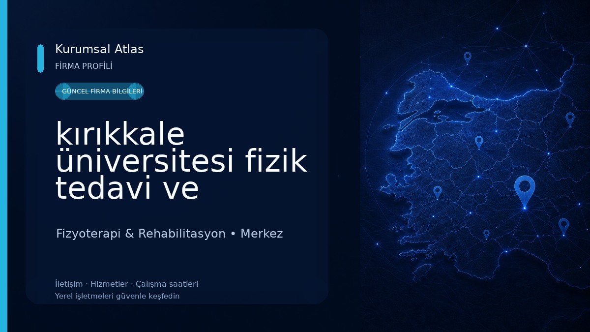 kırıkkale üniversitesi fizik tedavi ve rehabilitasyon hastanesi Fizyoterapi & Rehabilitasyon