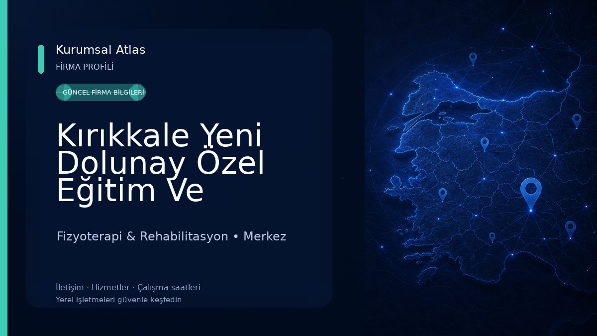 Kırıkkale Yeni Dolunay Özel Eğitim Ve Rehabilitasyon Merkezi - Kırıkkale Özel Eğitim ve Rehabilitasyon Fizyoterapi & Rehabilitasyon