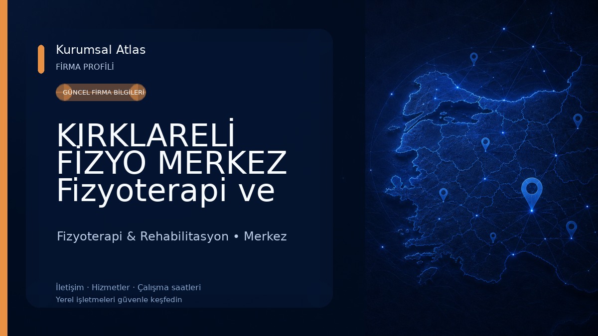 KIRKLARELİ FİZYO MERKEZ Fizyoterapi ve Sağlıklı Yaşam Merkezi 