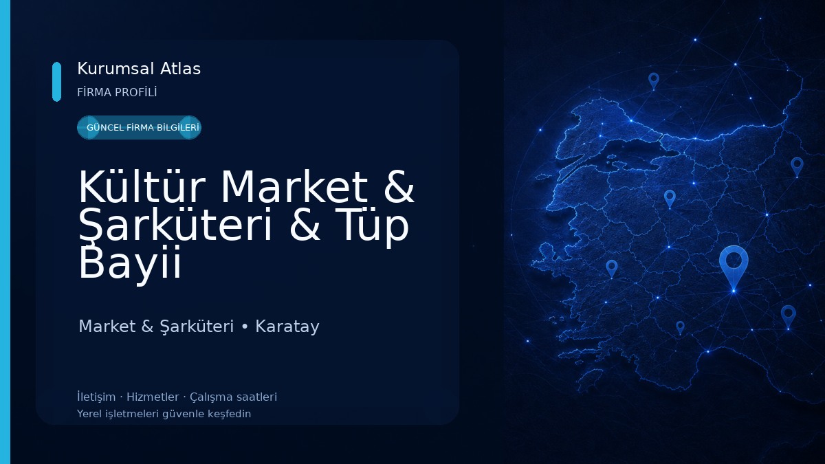 Kültür Market & Şarküteri & Tüp Bayii Market & Şarküteri