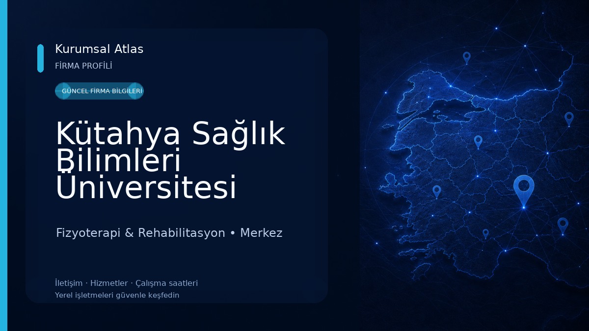 Kütahya Sağlık Bilimleri Üniversitesi Sağlıklı Yaşam Fizyoterapi ve Rehabilitasyon Merkezi Fizyoterapi & Rehabilitasyon