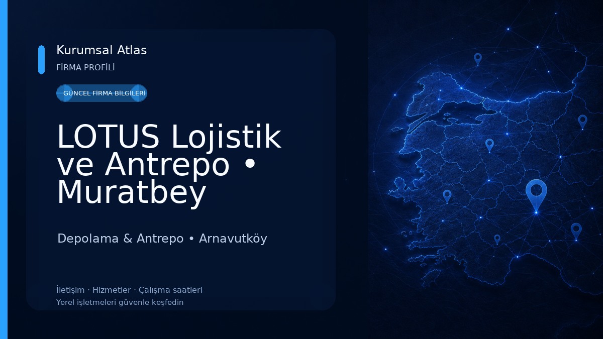 LOTUS Lojistik ve Antrepo • Muratbey Gümrüğüne Bağlı Gümrüklü Genel Antrepo • Serbest Depo • Tehlikeli Madde Deposu Depolama & Antrepo