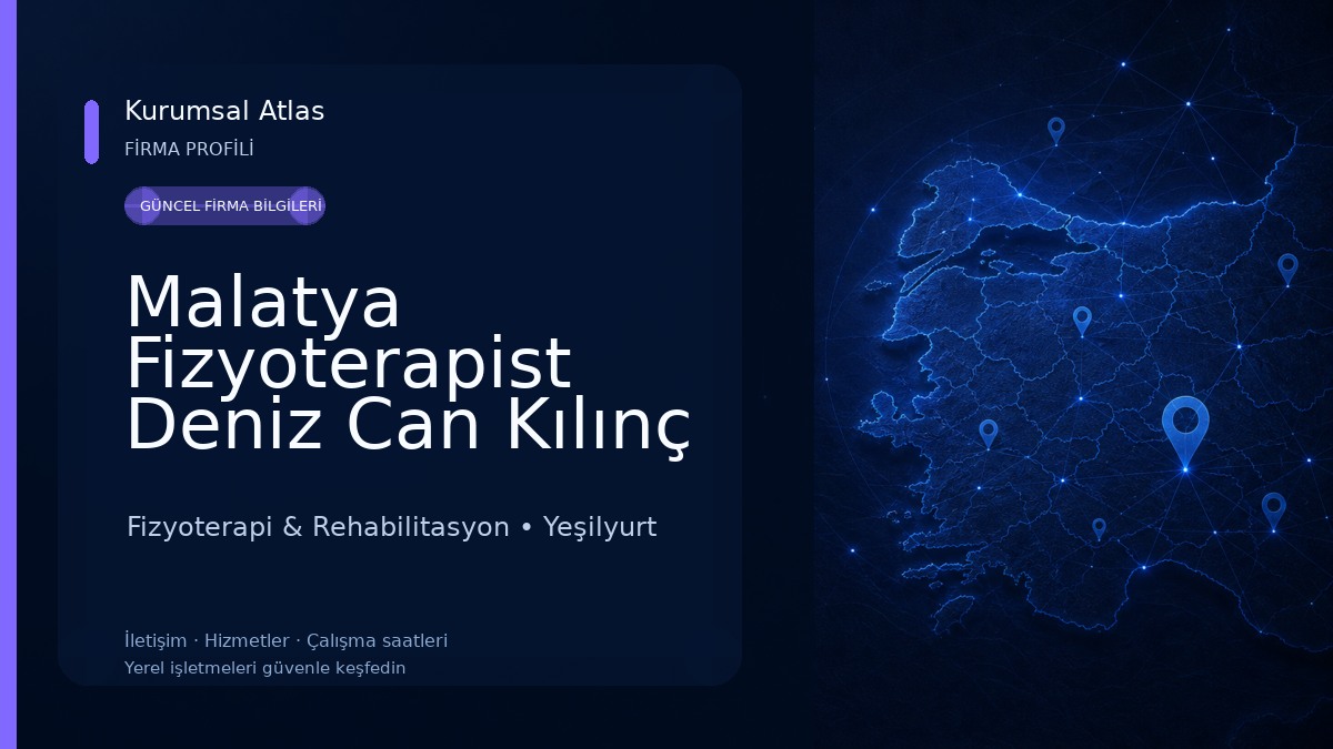 Malatya Fizyoterapist Deniz Can Kılınç - Fizyoterapi Ve Rehabilitasyon Fizyoterapi & Rehabilitasyon