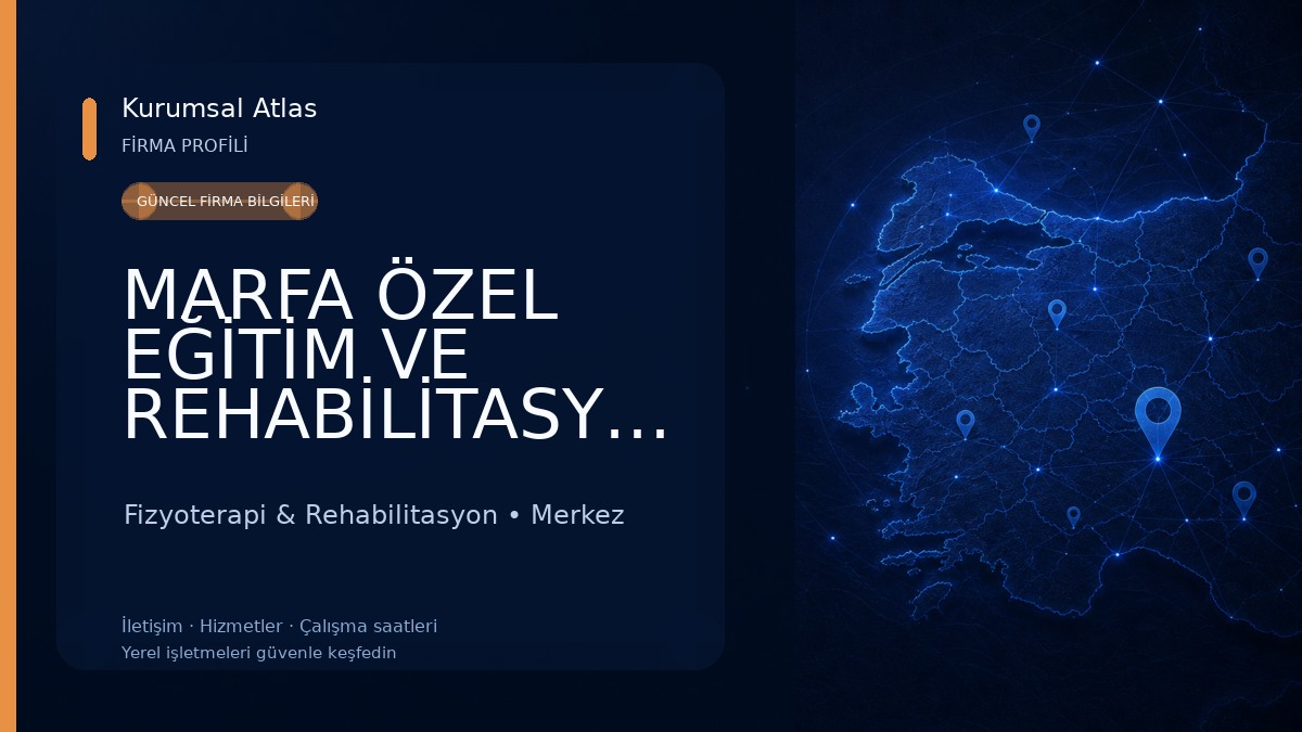 MARFA ÖZEL EĞİTİM VE REHABİLİTASYON MERKEZİ 