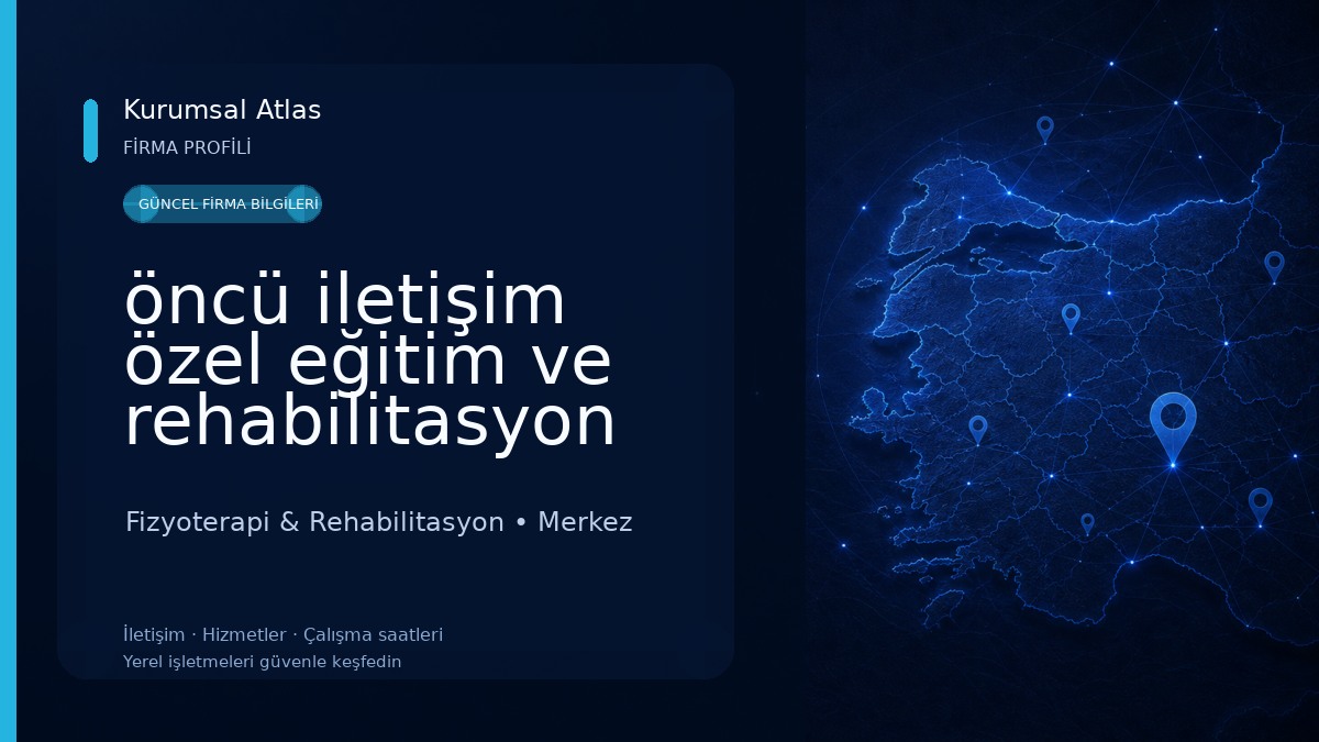 öncü iletişim özel eğitim ve rehabilitasyon merkezi