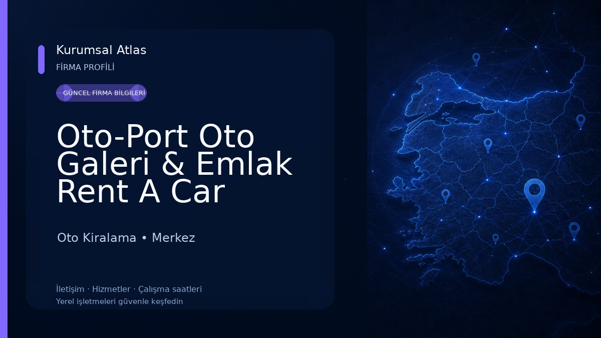 Oto-Port Oto Galeri & Emlak Rent A Car Oto Kiralama