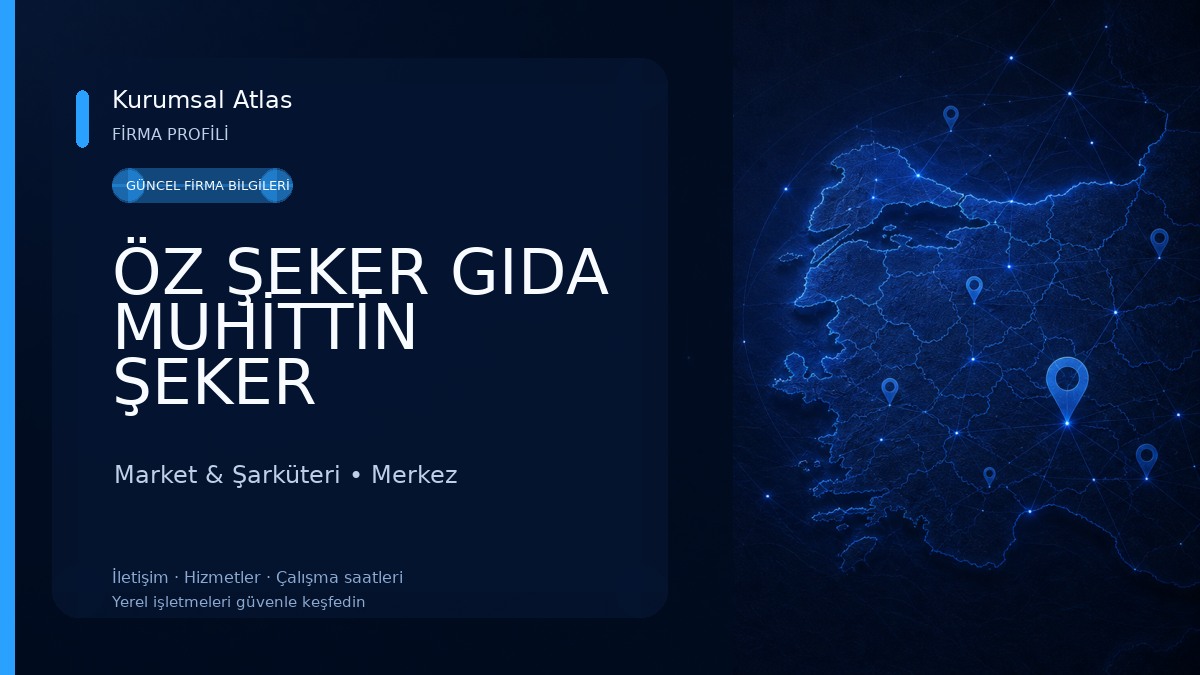ÖZ ŞEKER GIDA MUHİTTİN ŞEKER 