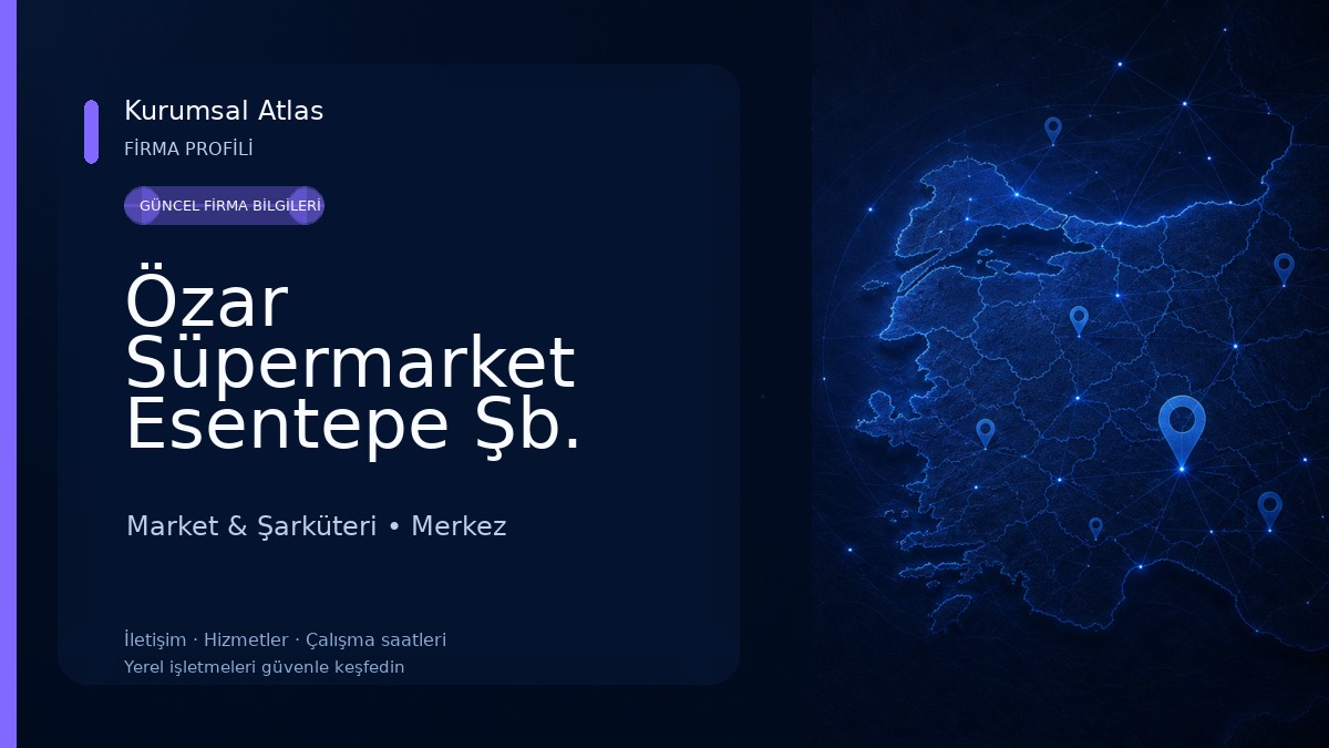 Özar Süpermarket Esentepe Şb. Market & Şarküteri