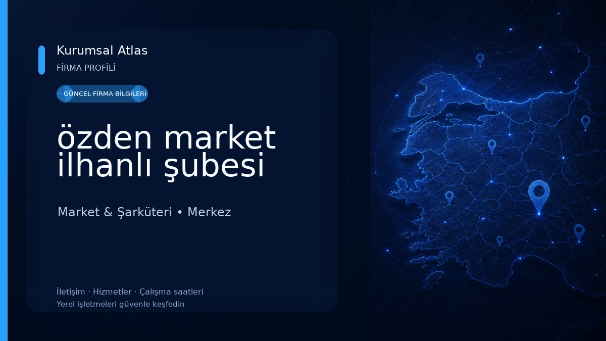 özden market ilhanlı şubesi