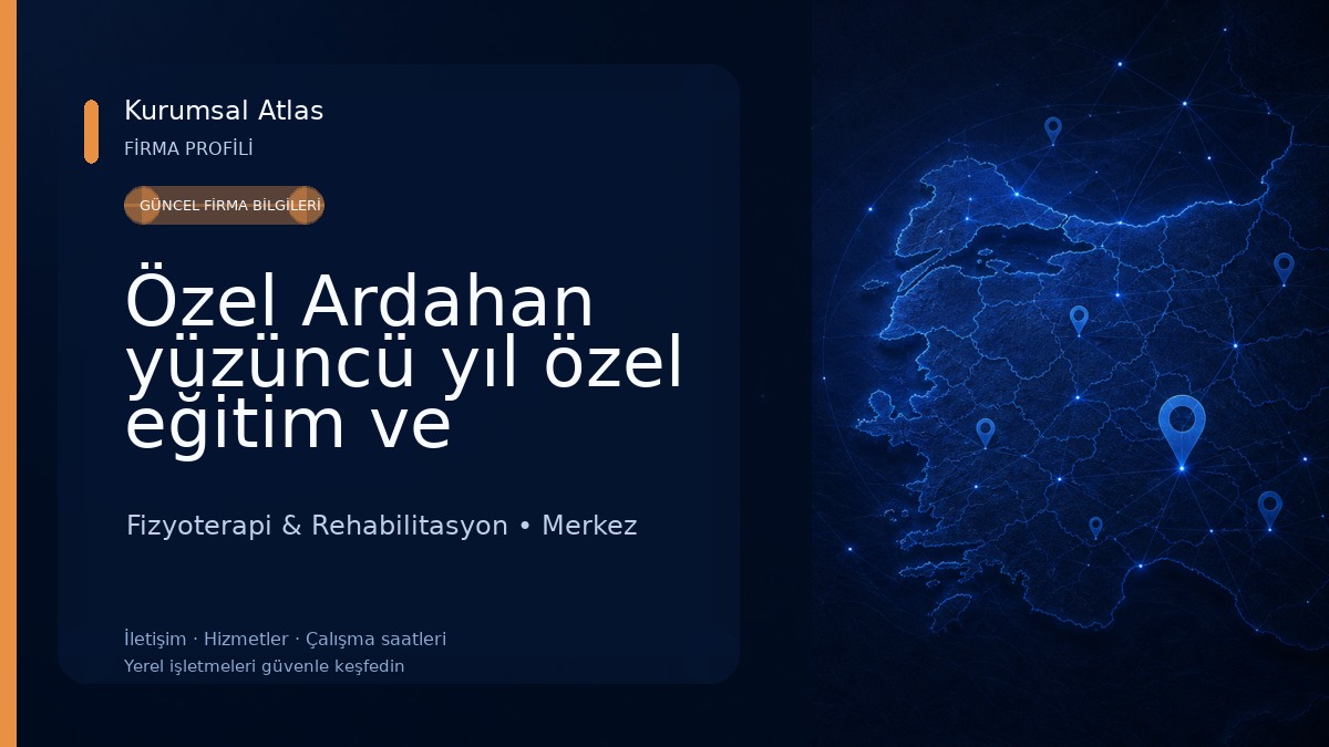 Özel Ardahan yüzüncü yıl özel eğitim ve rehabilitasyon merkezi Fizyoterapi & Rehabilitasyon