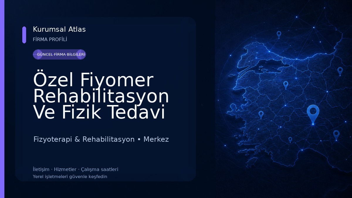 Özel Fiyomer Rehabilitasyon Ve Fizik Tedavi Fizyoterapi & Rehabilitasyon