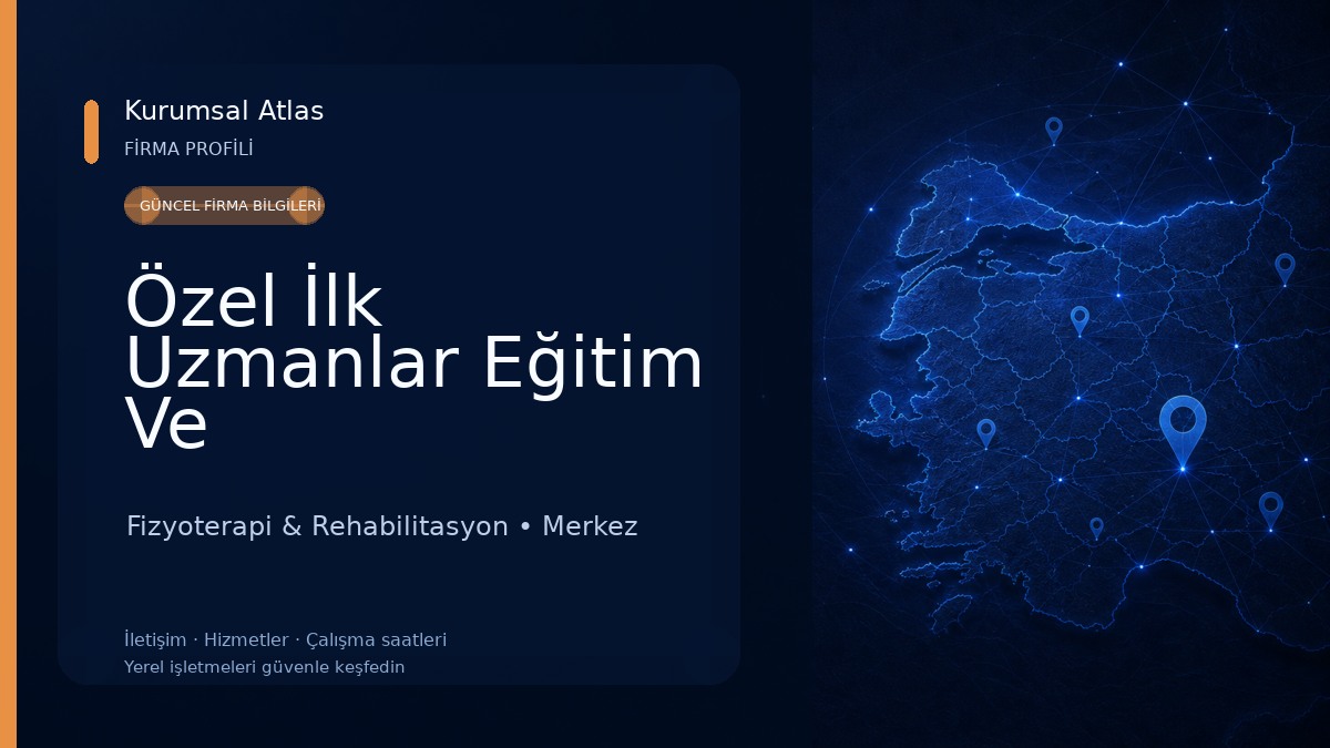 Özel İlk Uzmanlar Eğitim Ve Rehabilitasyon Merkezi