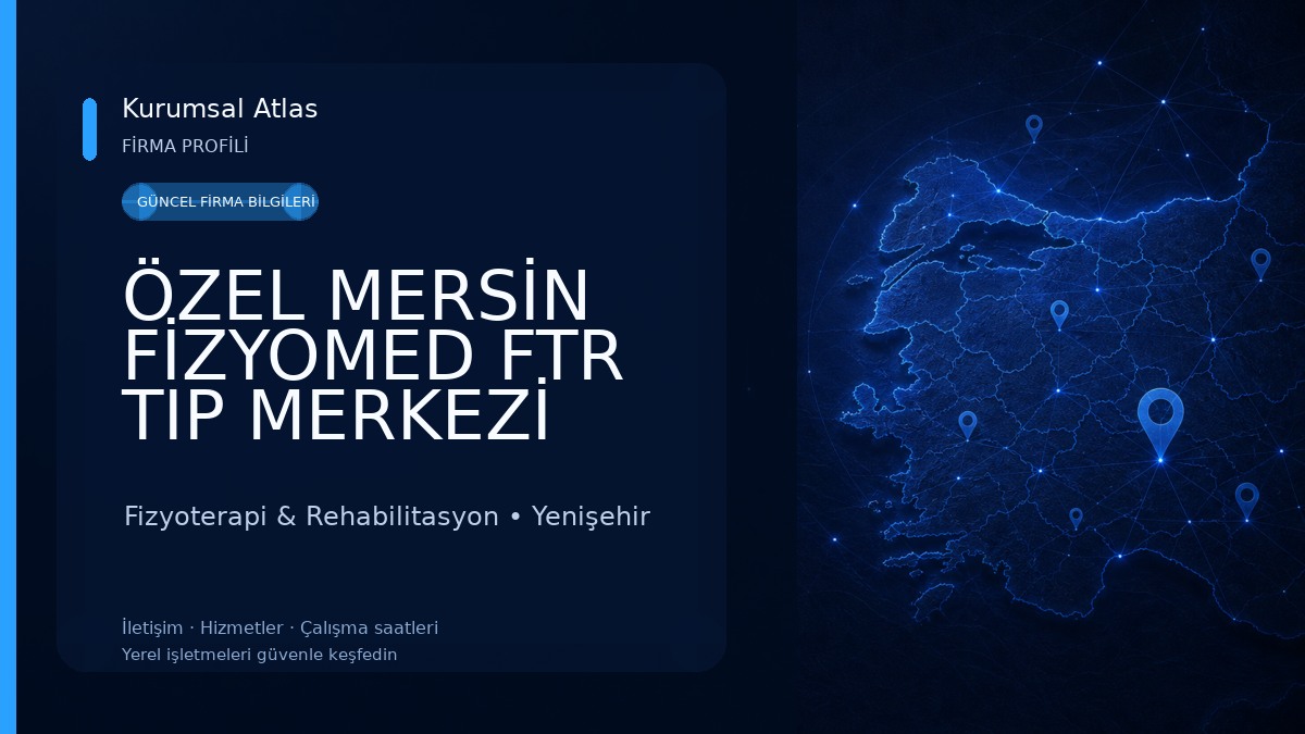 ÖZEL MERSİN FİZYOMED FTR TIP MERKEZİ Fizyoterapi & Rehabilitasyon