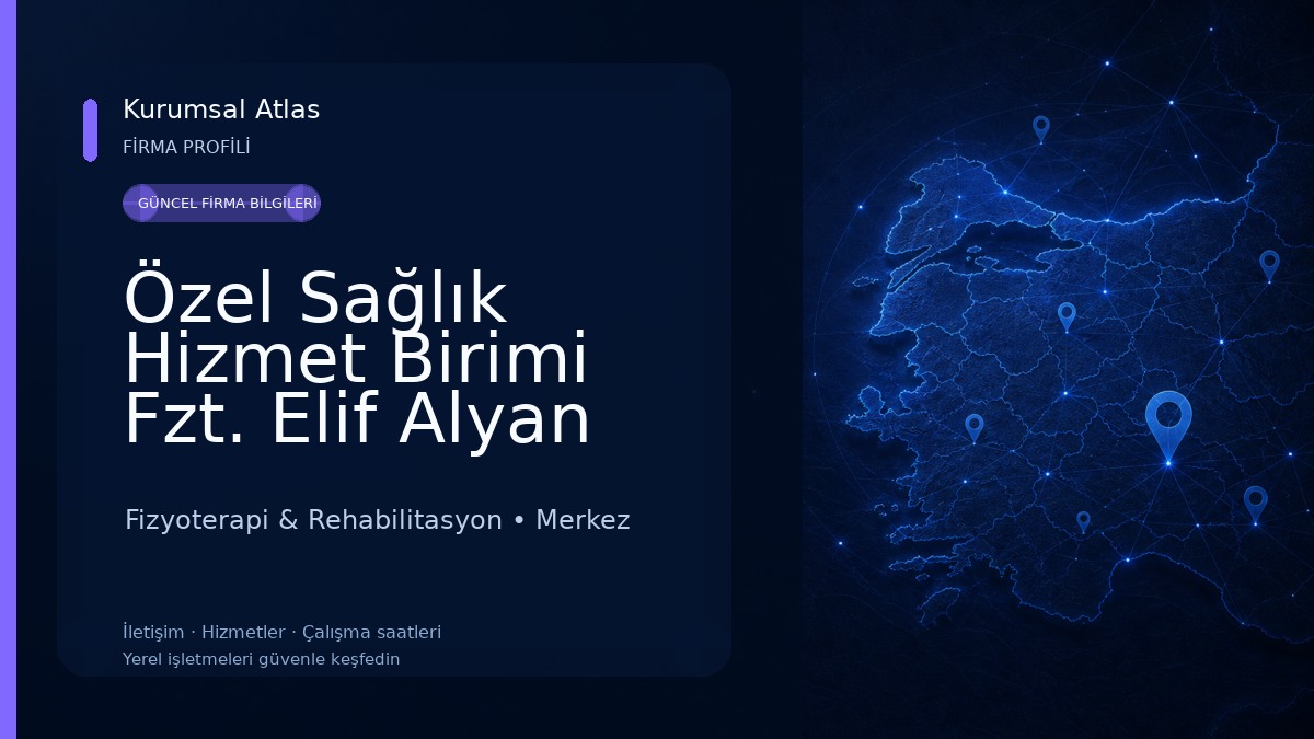 Özel Sağlık Hizmet Birimi Fzt. Elif Alyan Eser & Fzt. Eren Can Eser