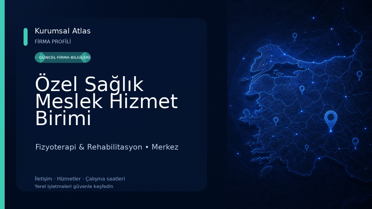 Özel Sağlık Meslek Hizmet Birimi Fizyoterapist Muhammed Furkan Karadeniz Fizyoterapi & Rehabilitasyon