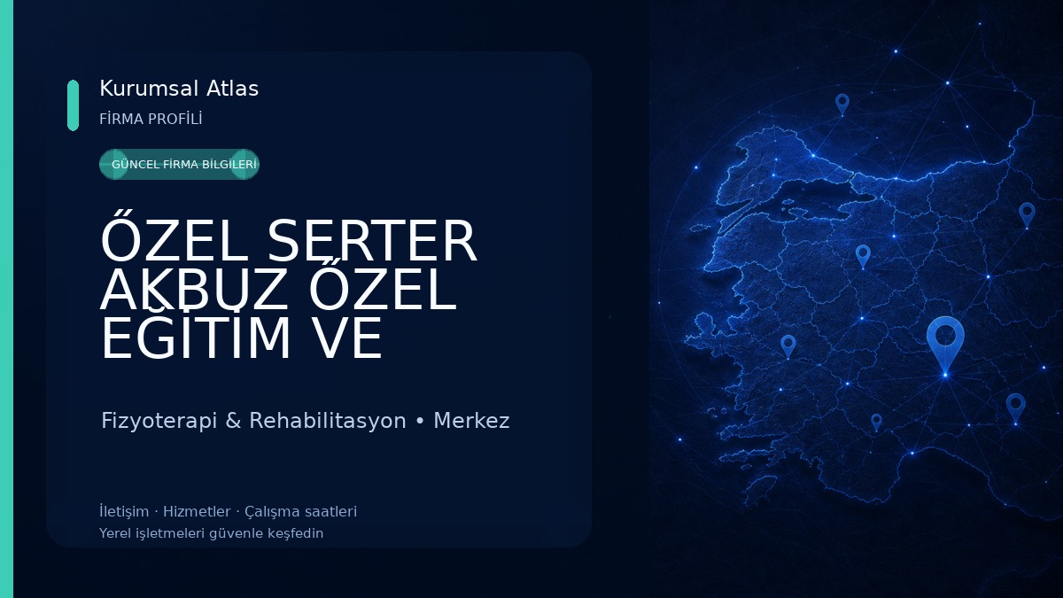 ŐZEL SERTER AKBUZ ŐZEL EĞİTİM VE REHABİLİTASYON MERKEZİ Fizyoterapi & Rehabilitasyon