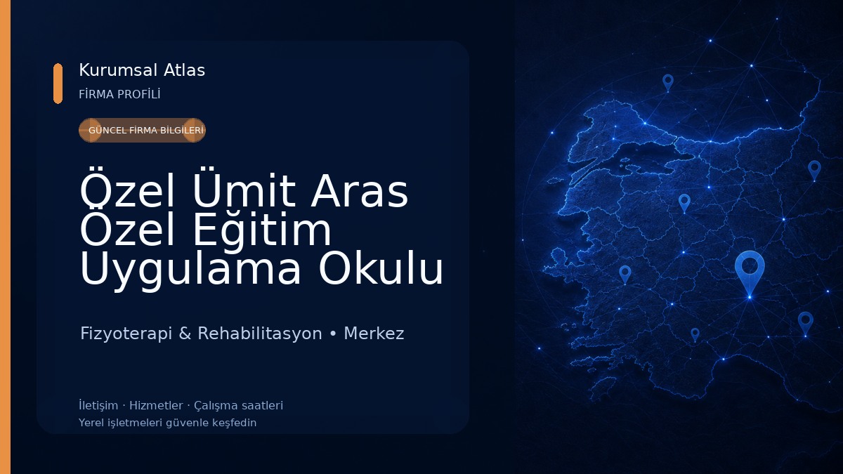 Özel Ümit Aras Özel Eğitim Uygulama Okulu (1. Kademe) Dil ve Konuşma Merkezi Fizyoterapi & Rehabilitasyon