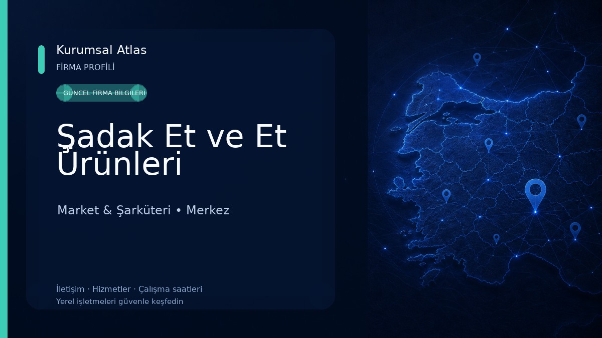 Şadak Et ve Et Ürünleri Market & Şarküteri