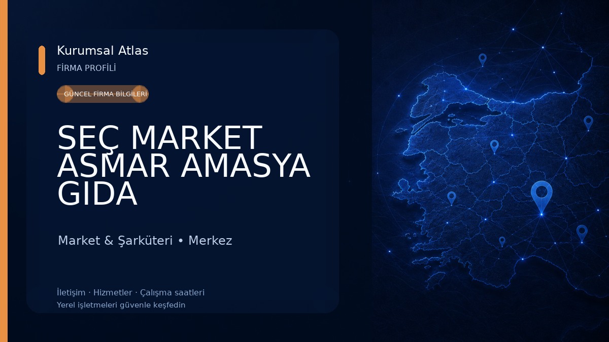 SEÇ MARKET ASMAR AMASYA GIDA SAN.TİÇ.AŞ. Market & Şarküteri