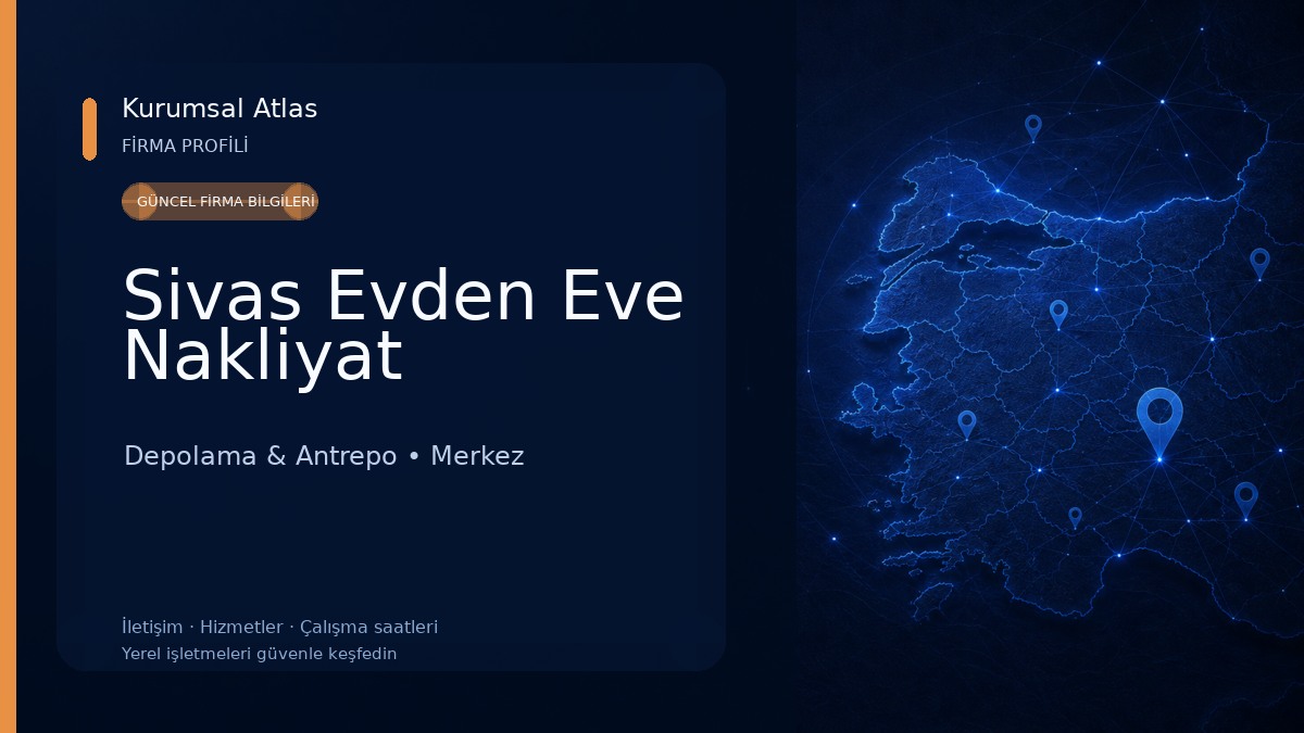 Sivas Evden Eve Nakliyat Depolama & Antrepo