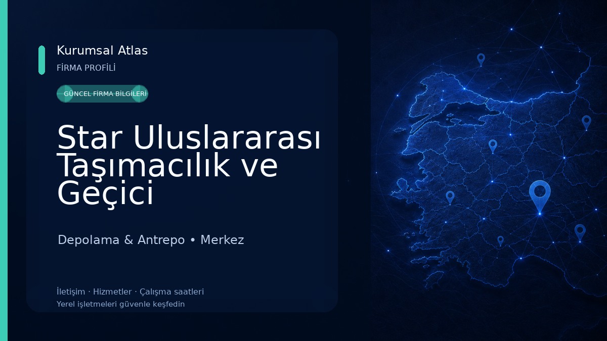 Star Uluslararası Taşımacılık ve Geçici Depolama Hizmetleri 