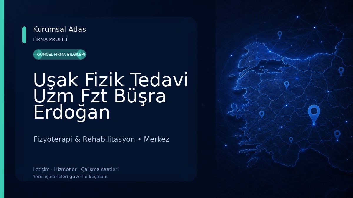 Uşak Fizik Tedavi Uzm Fzt Büşra Erdoğan Fizyoterapi & Rehabilitasyon