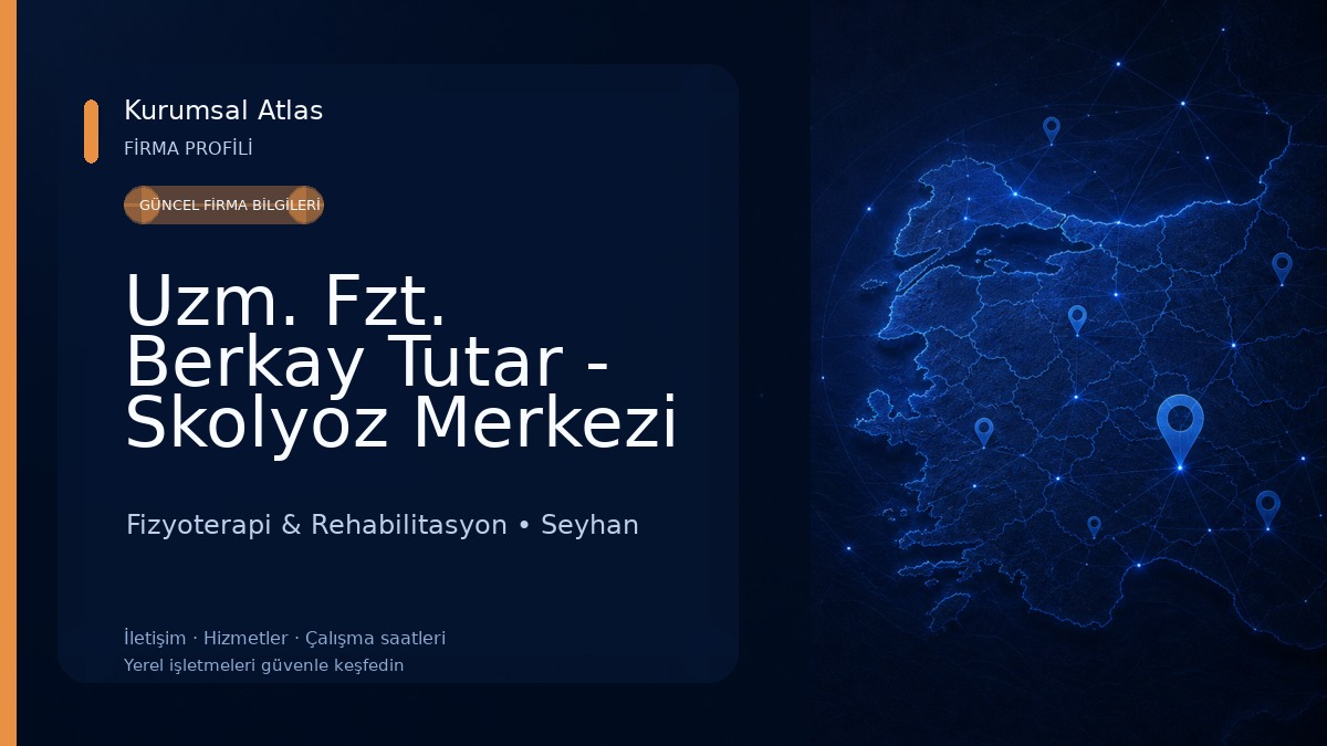 Uzm. Fzt. Berkay Tutar - Skolyoz Merkezi Fizyoterapi & Rehabilitasyon