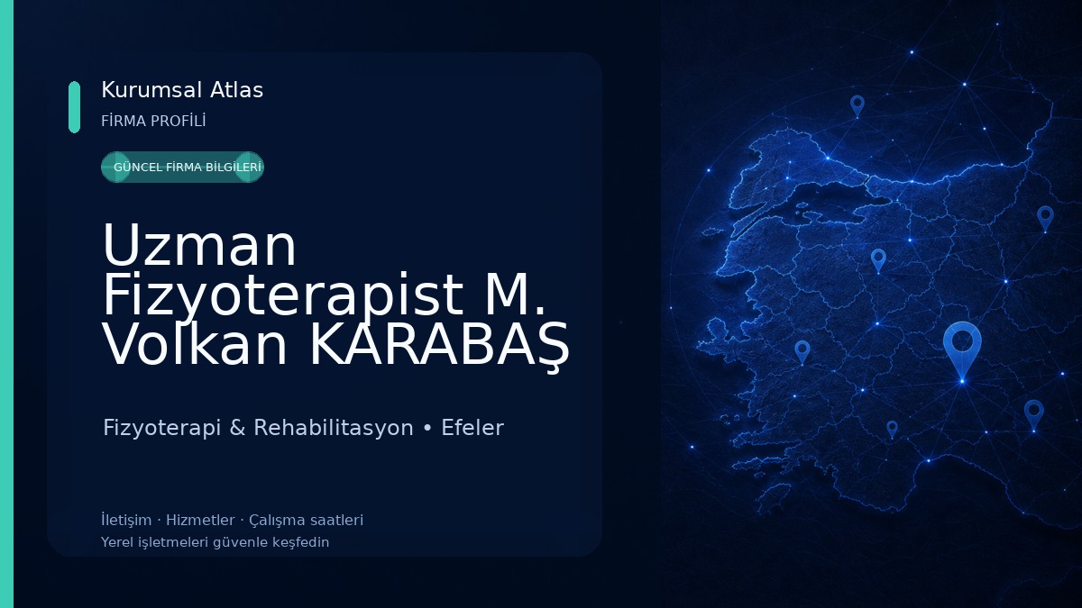 Uzman Fizyoterapist M. Volkan KARABAŞ Özel Sağlık Meslek Hizmet Birimi Fizyoterapi & Rehabilitasyon