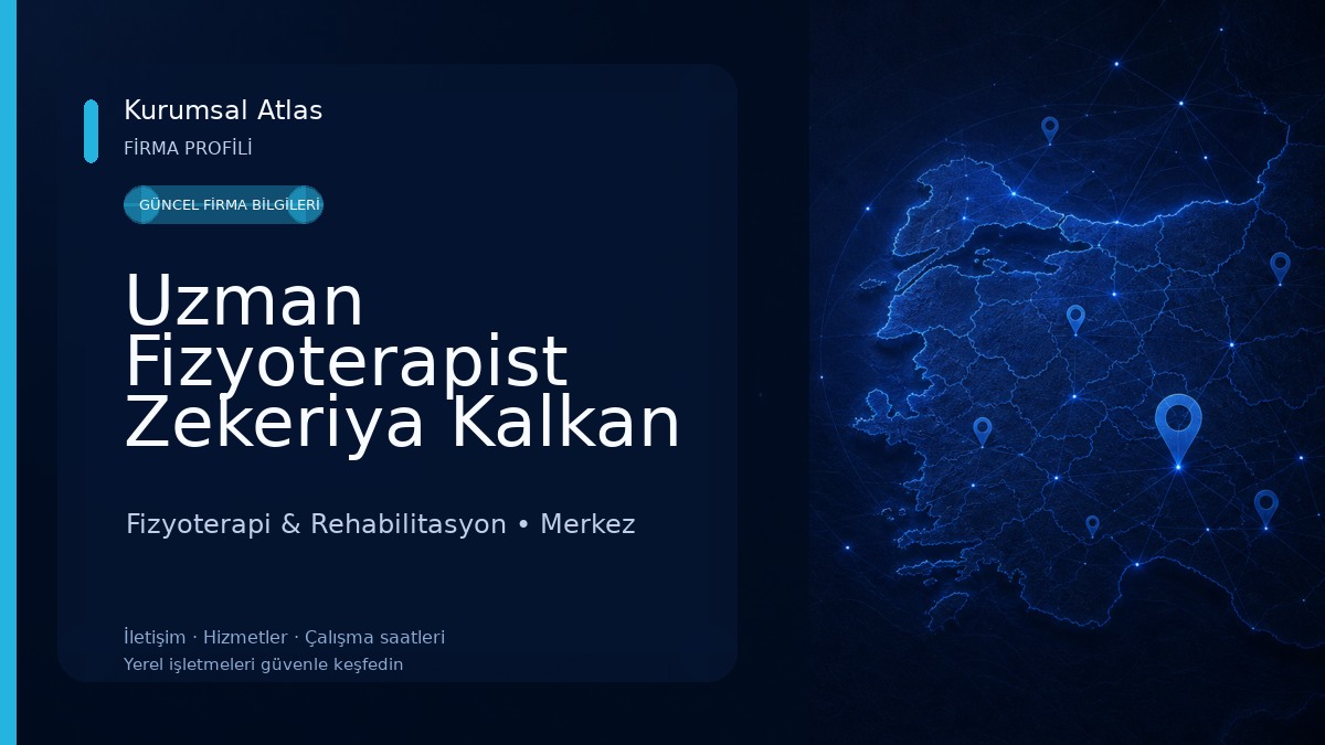 Uzman Fizyoterapist Zekeriya Kalkan Fizyoterapi & Rehabilitasyon