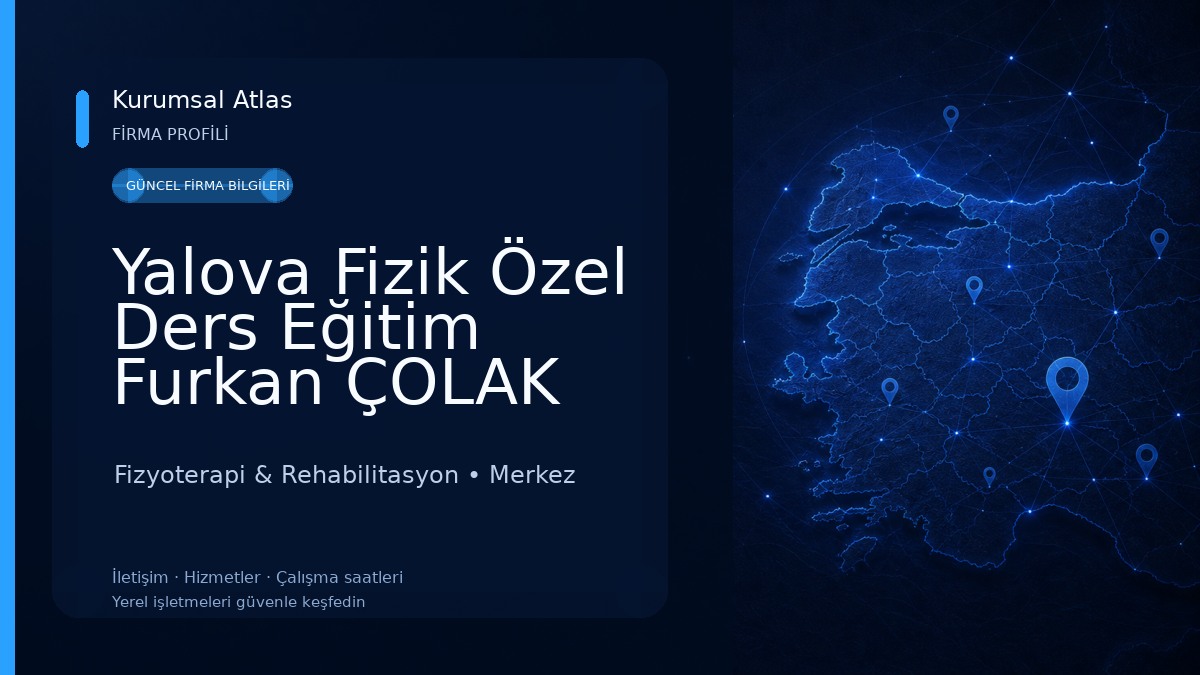 Yalova Fizik Özel Ders Eğitim Furkan ÇOLAK Fizyoterapi & Rehabilitasyon