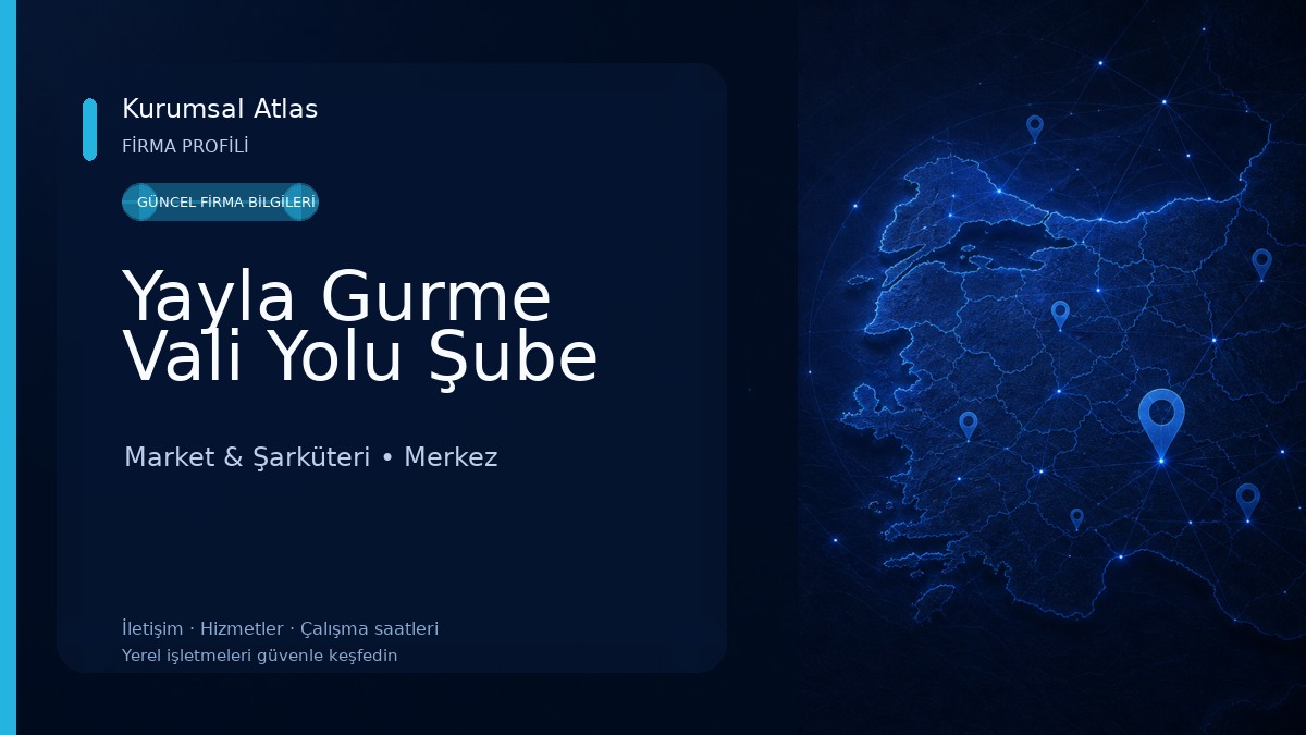 Yayla Gurme Vali Yolu Şube Market & Şarküteri