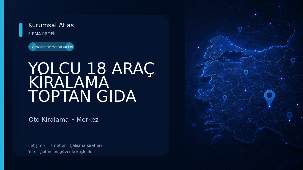 YOLCU 18 ARAÇ KİRALAMA TOPTAN GIDA TEKSTİL LTD.ŞTİ. Oto Kiralama