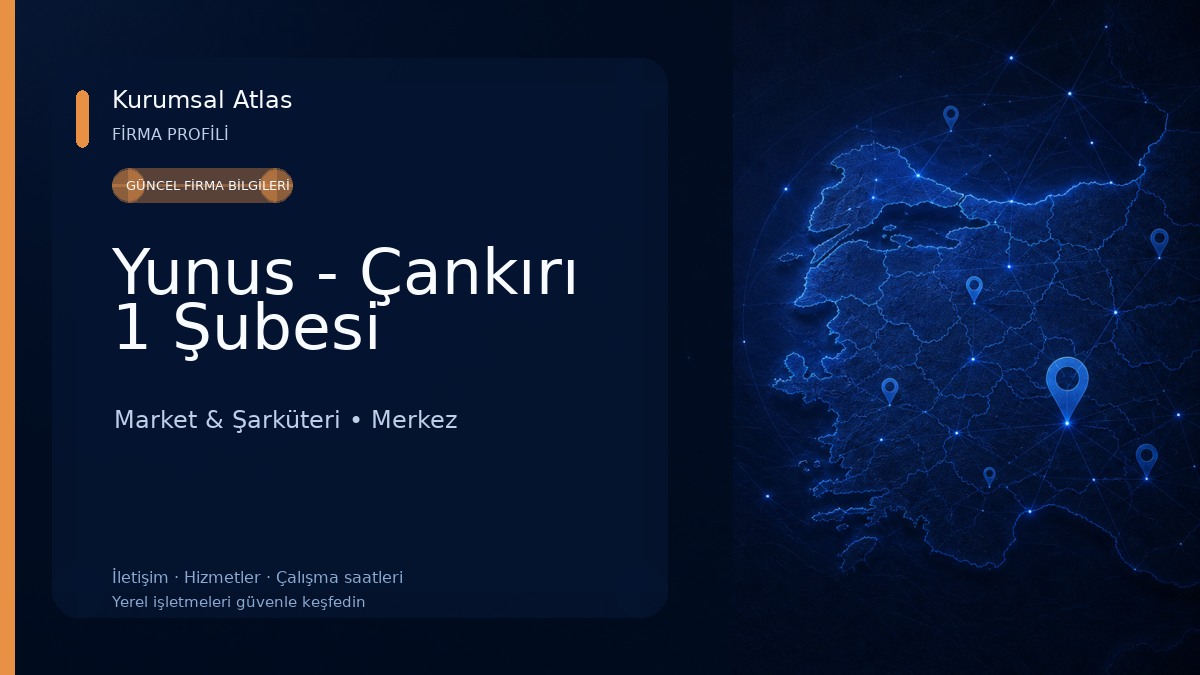 Yunus - Çankırı 1 Şubesi